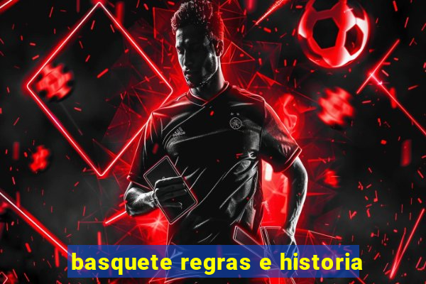 basquete regras e historia